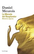 LA MORADA DEL RESPLANDOR di MEUROIS-GIVAUDAN, DANIEL 