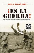 ES LA GUERRA! de HERNANDEZ, JESUS 