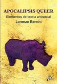APOCALIPSIS QUEER: ELEMENTOS DE TEORIA ANTISOCIAL de BERNINI, LORENZO 