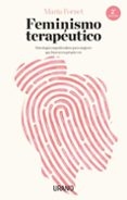 FEMINISMO TERAPEUTICO: PSICOLOGIA EMPODERADORA PARA MUJERES QUE BUSCAN SU PROPIA VOZ di FORNET, MARIA 