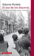 EL ECO DE LOS DISPAROS de PORTELA, EDURNE 