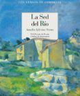 LA SED DEL RIO (XIX PREMIO DE POESIA CIUDAD DE SALAMANCA) de IGLESIAS SERNA, AMALIA 