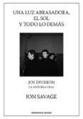 UNA LUZ ABRASADORA, EL SOL Y TODO LO DEMS di SAVAGE, JON 