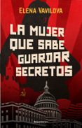 LA MUJER QUE SABE GUARDAR SECRETOS di VAVILOVA, ELENA 