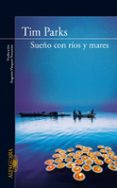 SUEO CON RIOS Y MARES de PARKS, TIM 