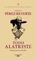 TODO ALATRISTE di PEREZ-REVERTE, ARTURO 