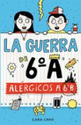 LA GUERRA DE 6 A 1: ALERGICOS A 6 B de CANO, SARA 