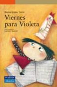 VIERNES PARA VIOLETA de LOPEZ, MARISA  QUERALT, CARMEN 