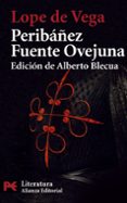 PERIBAEZ; FUENTE OVEJUNA de LOPE DE VEGA, FELIX 