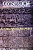 EL DOMINGO DE BOUVINES: 24 DE JULIO DE 1214 di DUBY, GEORGE 