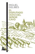 EL DISPUTADO VOTO DEL SEOR CAYO de DELIBES, MIGUEL 