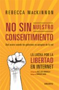 NO SIN NUESTRO CONSENTIMIENTO de MACKINNON, REBECCA 