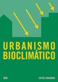 URBANISMO BIOCLIMATICO di HIGUERAS, ESTHER 