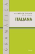 GRAMATICA SUCINTA DE LA LENGUA ITALIANA (2 ED.) de CALVO, CESAREO 