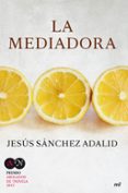 LA MEDIADORA de SANCHEZ ADALID, JESUS 