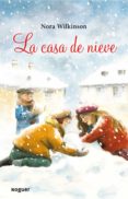 LA CASA DE NIEVE di WILKINSON, NORA 