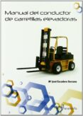 MANUAL DE CONDUCTOR DE CARRETILLAS ELEVADORAS de ESCUDERO SERRANO, MARIA JOSE 