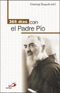 365 DIAS CON EL PADRE PIO di VV.AA. 