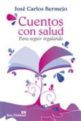 CUENTOS CON SALUD de BERMEJO, JOSE CARLOS 