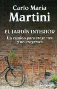 EL JARDIN INTERIOR de MARTINI, CARLO MARIA 