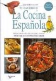 EL GRAN LIBRO DE LA COCINA ESPAOLA: MEJORES RECETAS DE AYER Y DE HOY. INCLUYE 32 LAMINAS COLOR de CALERA, ANA MARIA 