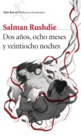 DOS AOS, OCHO MESES Y VEINTIOCHO NOCHES de RUSHDIE, SALMAN 