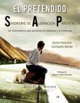 EL PRETENDIDO SINDROME DE ALIENACION PARENTAL: UN INSTRUMENTO QUE PERPETUA EL MALTRATO Y LA VIOLENCIA di VACCARO, SONIA 