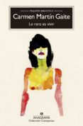 LO RARO ES VIVIR de MARTIN GAITE, CARMEN 
