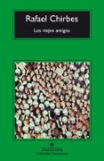 LOS VIEJOS AMIGOS di CHIRBES MAGRANER, RAFAEL 