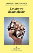 LO QUE YO LLAMO OLVIDO de MAUVIGNIER, LAURENT 