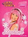 STEPHANIE: LIBRETA DE ACTIVIDADES (LAZY TOWN) di VV.AA. 