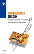 SECESION: LA MORALIDAD DEL DIVORCIO POLITICO de BUCHANAN, ALLEN 