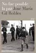 NO FUE POSIBLE LA PAZ di GIL ROBLES, JOSE MARIA 