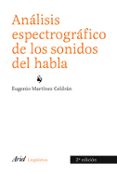 ANALISIS ESPECTOGRAFICO DE LOS SONIDOS DEL HABLA di MARTINEZ CELDRAN, EUGENIO 