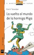 LA VUELTA AL MUNDO DE LA HORMIGA MIGA de TEIXIDOR, EMILI 