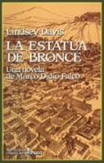 LA ESTATUA DE BRONCE: LA SEGUNDA NOVELA DE MARCO DIDIO FALCO de DAVIS, LINDSEY 