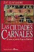 LAS CIUDADES CARNALES: EL AMOR PERFECTO DE ROGER DE MONTBRUN de OLDENBOURG, ZOE 