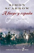 A FUEGO Y ESPADA (NAPOLEON VS. WELLINGTON III) de SCARROW, SIMON 
