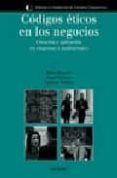 CODIGOS ETICOS EN LOS NEGOCIOS: CREACION Y APLICACION EN EMPRESAS E INSTITUCIONES di FRANCES, PEDRO  BORREGO, ANGEL  VELAYOS, CARMEN 