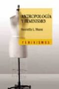 ANTROPOLOGIA Y FEMINISMO (4 ED.) di MOORE, HENRIETTA L. 
