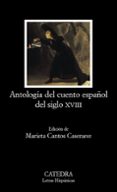 ANTOLOGIA DEL CUENTO ESPAOL DEL SIGLO XVIII di CANTOS CASENAVE, MARIETA 