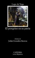 EL PEREGRINO EN SU PATRIA de VEGA CARPIO, FELIX LOPE DE LOPE DE VEGA Y CARPIO, FELIX 