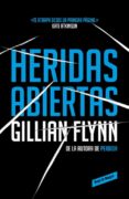 HERIDAS ABIERTAS di FLYNN, GILLIAN 
