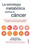 LA ESTRATEGIA METABOLICA CONTRA EL CANCER di VV.AA. 