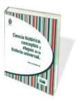 CIENCIA HISTORICA: CONCEPTOS Y ETAPAS DE LA HISTORIA UNIVERSAL de LARA MARTINEZ, MARIA 