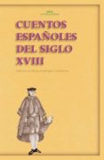CUENTOS ESPAOLES DEL SIGLO XVIII de RODRIGUEZ GUTIERREZ, BORJA 