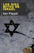 LOS DIEZ MITOS DE ISRAEL de PAPPE, ILAN 