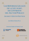 REFORMAS LEGALES DE LA LEY 30/2007, DE CONTRATOS DEL SECTOR PUBLI CO: ALCANCE Y EFECTOS PRACTICOS de GIMENO FELIU, JOSE MARIA 
