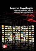 NUEVAS TECNOLOGIAS EN EDUCACION SOCIAL de SEVILLANO GARCIA, MARIA LUISA 
