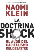 LA DOCTRINA DEL SHOCK: EL AUGE DEL CAPITALISMO DEL DESASTRE de KLEIN, NAOMI 
